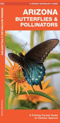 Arizona Butterflies & Pollinators: A Folding Pocket Guide to Familiar Species