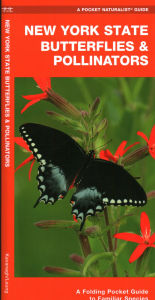 Title: New York State Butterflies & Pollinators: A Folding Pocket Guide to Familiar Species, Author: James Kavanagh Waterford Press