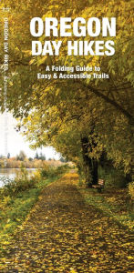 Free a ebooks download Oregon Day Hikes: A Folding Guide to Easy & Accessible Trails