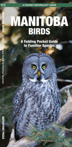 Title: Manitoba Birds: An Introduction to Familiar Species, Author: James Kavanagh Waterford Press