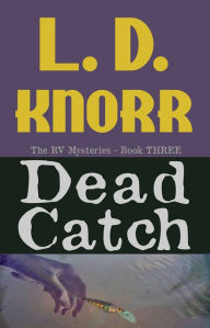Title: Dead Catch, Author: L. D. Knorr