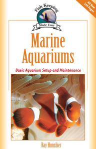 Title: Marine Aquariums: Basic Aquarium Setup And Maintenance, Author: Ray Hunziker