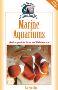 Title: Marine Aquariums: Basic Aquarium Setup And Maintenance, Author: Ray Hunziker