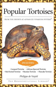 Title: Popular Tortoises (Advanced Vivarium Systems), Author: Philippe de Vosjoli