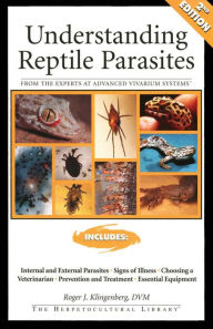 Title: Understanding Reptile Parasites, Author: Roger Klingenberg