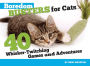 Boredom Busters for Cats: 40 Whisker-Twitching Games and Adventures