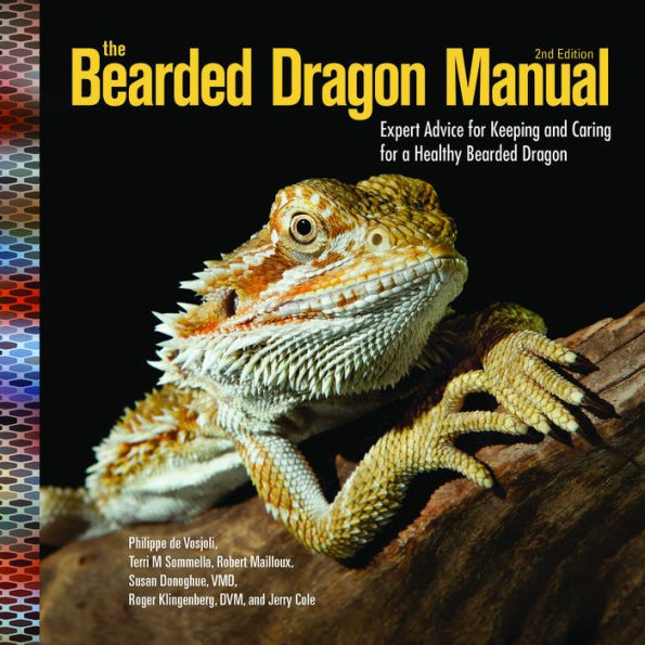 The Bearded Dragon Manual, 2nd Edition: Expert Advice for Keeping and Caring For a Healthy Bearded Dragon