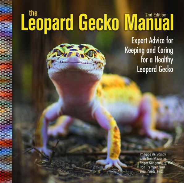 The Leopard Gecko Manual: Expert Advice for Keeping and Caring for a Healthy Leopard Gecko