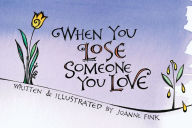 Title: When You Lose Someone You Love, Author: Joanne Fink