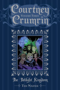 Title: Courtney Crumrin in the Twilight Kingdom, Volume 3, Author: Ted Naifeh