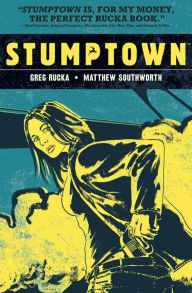 Title: Stumptown, Volume 1: The Case of the Girl Who Took Her Shampoo (But Left her Mini), Author: Greg Rucka