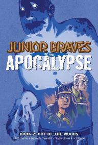 Title: Junior Braves of the Apocalypse Vol. 2: Out of the Woods, Author: Greg Smith