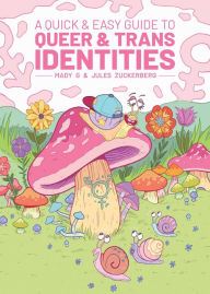 Title: A Quick & Easy Guide to Queer & Trans Identities, Author: Mady G.