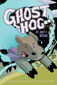 Title: Ghost Hog, Author: Joey Weiser