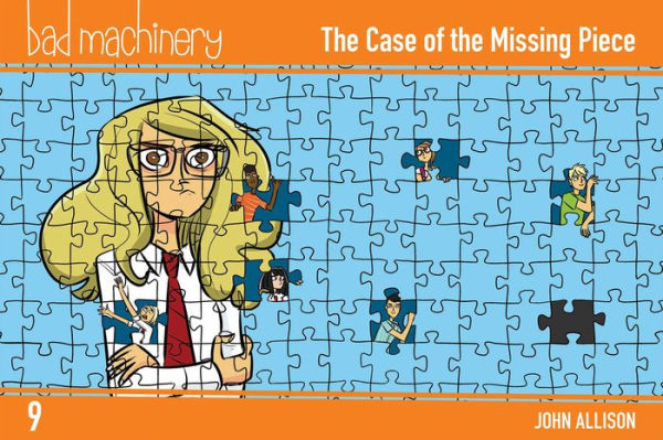 Bad Machinery Vol. 9: The Case of the Missing Piece