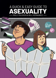 Free pdf download book A Quick & Easy Guide to Asexuality by Molly Muldoon, Will Hernandez