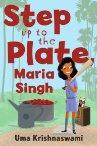 Title: Step Up to the Plate, Maria Singh, Author: Uma Krishnaswami