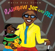 Title: Rainbow Joe And Me, Author: Maria Diaz Strom