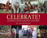 Title: Celebrate! Connections Among Cultures, Author: Jan Reynolds