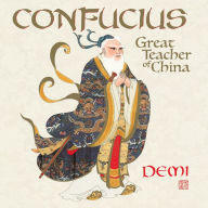 Title: Confucius: Great Teacher of China, Author: Demi