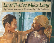 Title: Love Twelve Miles Long, Author: Glenda Armand