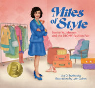 Download books to ipad mini Miles of Style: Eunice W. Johnson and the EBONY Fashion Fair 9781620143124 by Lisa D. Brathwaite, Lynn Gaines DJVU PDB FB2