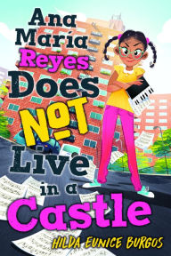 Title: Ana María Reyes Does Not Live in a Castle, Author: Hilda Burgos