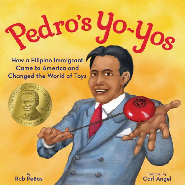 Pedro's Yo-Yos: How a Filipino Immigrant Came to America and Changed the World of Toys