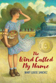 Title: The Wind Called My Name, Author: Mary Louise Sanchez