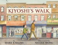 Title: Kiyoshi's Walk, Author: Mark Karlins