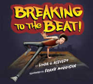 Title: Breaking to the Beat!, Author: Linda J. Acevedo