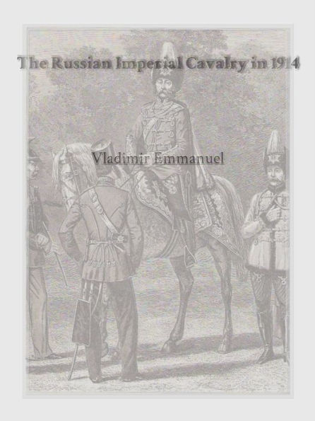 The Russian Imperial Cavalry in 1914