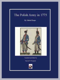 Title: The Polish Army in 1775, Author: Gabriel Nichols Raspe