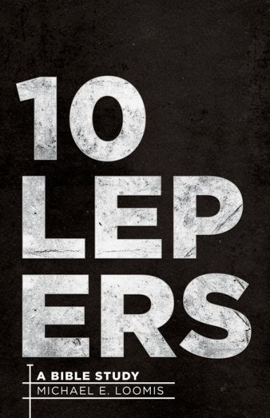 Ten Lepers: A Bible Study