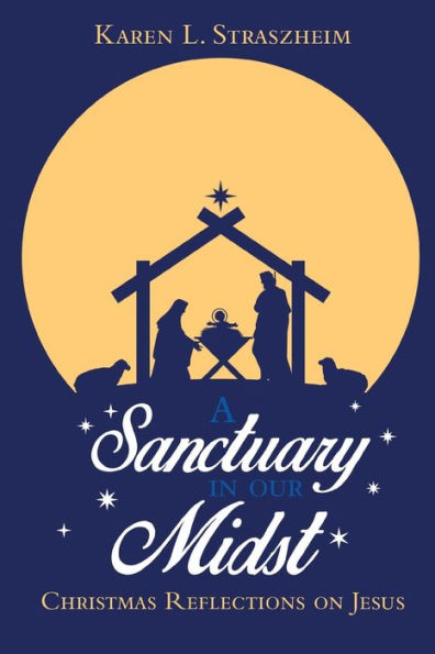 A Sanctuary Our Midst: Christmas Reflections on Jesus