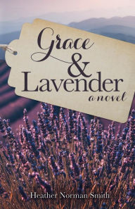Title: Grace & Lavender, Author: Heather Norman Smith