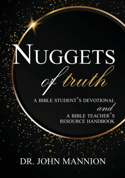 Nuggets of Truth: A Bible Student's Devotional and Teacher's Resource Handbook