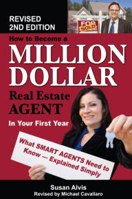 Title: How to Become a Million Dollar Real Estate Agent in Your First Year: What Smart Agents Need to Know Explained Simply, Author: Susan Alvis