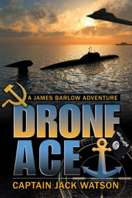 Title: Drone Ace A James Barlow Adventure, Author: Jack Watson