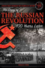 The Story of the Russian Revolution 100 Years Later (Events That Changed the Course of History Series)
