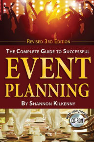 Title: The Complete Guide to Successful Event Planning with Companion CD-ROM REVISED 3rd Edition With Companion CD-ROM, Author: Shannon Kilkenny