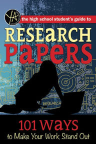 Title: The High School Student's Guide to Research Papers: 101 Ways to Make Your Work Stand Out, Author: Jessica E. Piper