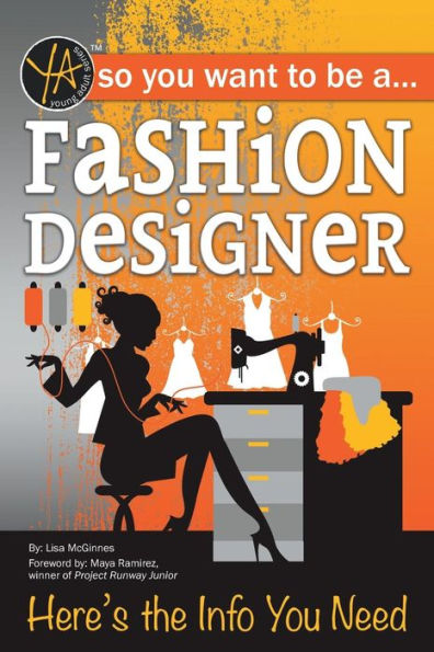 So You Want to Be a Fashion Designer: Here's the Info You Need