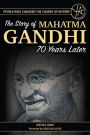 The Story of Mahatama Gandhi's Assassination 70 Years Later (People Who Changed the Course of History Series)