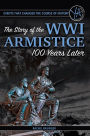 The Story of the WWI Armistice 100 Years Later (Events That Changed the Course of History Series)