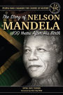 The Story of Nelson Mandela 100 Years After His Birth (People Who Changed the Course of History Series)