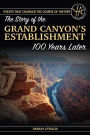 The Story of the Grand Canyon's Establishment 100 Years Later (Events That Changed the Course of History Series)