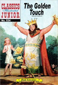 Title: Golden Touch - Classics Illustrated Junior #534, Author: Nathaniel Hawthorne