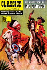 Title: Kit Carson - Classics Illustrated #112, Author: Kenneth W. Fitch