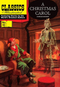 Title: A Christmas Carol: Classics Illustrated #53, Author: Charles Dickens